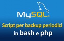 Script per realizzare un backup automatico dei dati di MySQL utilizzando mysqldump, in bash e in php