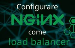Configurare Nginx come Load Balancer in Linux