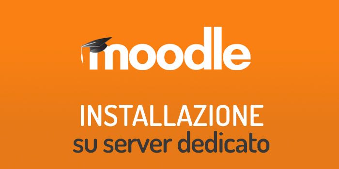 Moodle: installazione in un server linux dedicato