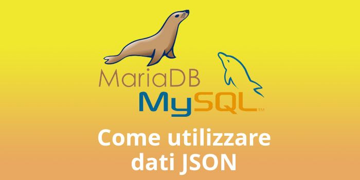 Come inserire ed estrarre dati JSON in MySQL e in MariaDB, con esempi