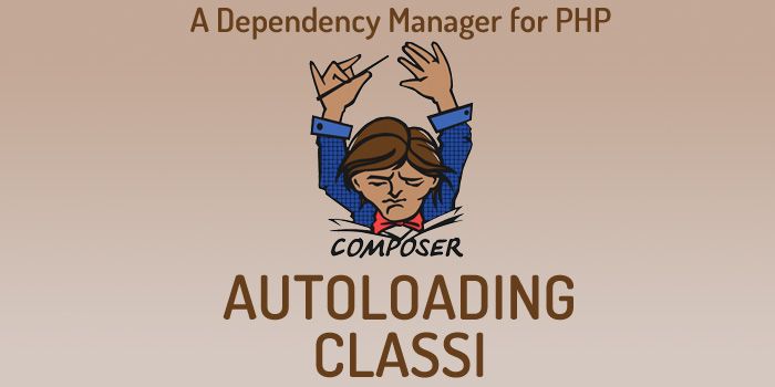 Effettuare il caricamento automatico di classi con Composer, il noto gestore di dipendenze PHP