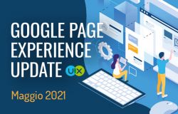 SEO Google: novità maggio 2021. La Page Experience e le Core Web Vitals