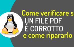 Come verificare da linea di comando in Linux se un file PDF è corrotto, e come ripararlo.